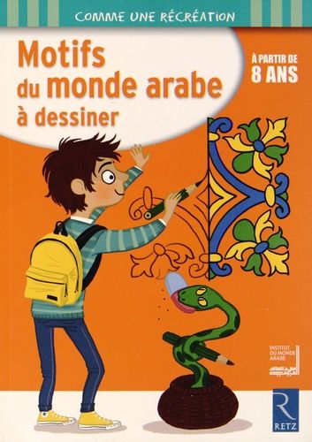 Motifs du monde arabe à dessiner - A partir de 8 ans Motifs du monde arabe à dessiner - A partir de 8 ans