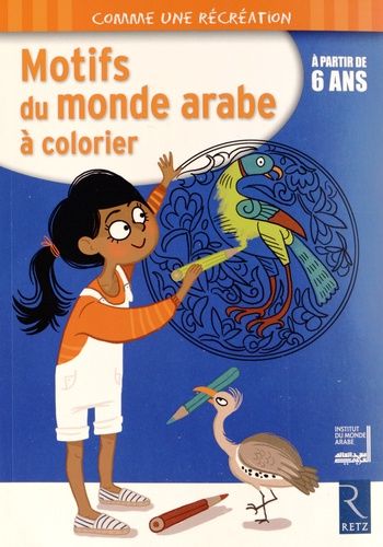 Motifs du monde arabe à colorier - A partir de 6 ans Motifs du monde arabe à colorier - A partir de 6 ans