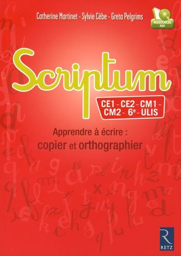 Scriptum CE1 - CE2 - CM1 - CM2 - 6e - ULIS - Apprendre à écrire : copier et orthographier