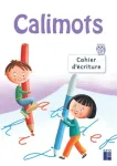 Cahier d'écriture Calimots CP Edition 2019