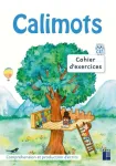 Calimots CE1. Cahier d'exercices. Compréhension et production d'écrits