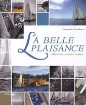 La belle plaisance - 100 ans de yachting classique La belle plaisance - 100 ans de yachting classique