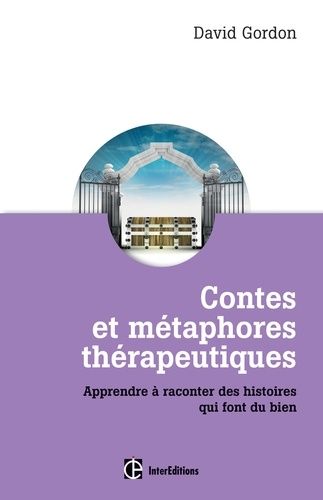 Contes et métaphores thérapeutiques - Apprendre à raconter des histoires qui font du bien