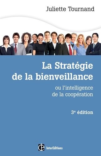 La stratégie de la bienveillance - Ou l'intelligence de la coopération La stratégie de la bienveillance - Ou l'intelligence de la coopération