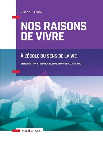 Nos raisons de vivre - A l'école du sens de la vie Nos raisons de vivre - A l'école du sens de la vie