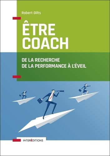 Etre coach - De la recherche de la performance à l'éveil