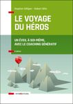 Le voyage du héros - Un éveil à soi-même, avec le coaching génératif