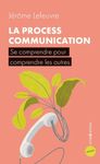 La Process Communication - Se comprendre pour comprendre les autres