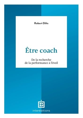 Etre coach - De la recherche de la performance à l'éveil