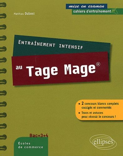 Entraînement intensif Tage-Mage - 2 concours blancs complets corrigés et commentés, trucs et astuces