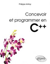 Concevoir et programmer en C++ - Les bases pour la modélisation et la réalisation des applications scientifiuqes Concevoir et programmer en C++ - Les bases pour la modélisation et la réalisation des applications scientifiuqes