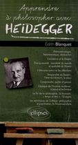 Apprendre à philosopher avec Heidegger