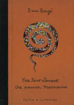 Yves Saint Laurent - Une passion marocaine Yves Saint Laurent - Une passion marocaine