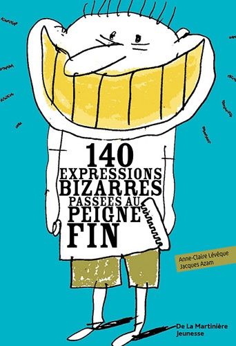 140 expressions bizarres passées au peigne fin