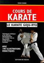 COURS DE KARATE, LE KARATE GOJU-RYU COURS DE KARATE, LE KARATE GOJU-RYU