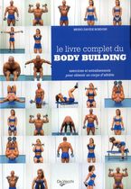 Le livre complet du body building Le livre complet du body building