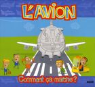 L'avion - Comment ça marche ?