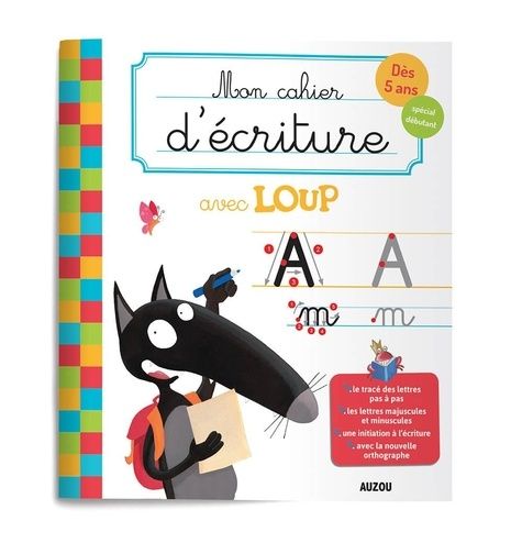 Mon cahier d'écriture avec Loup - Dès 5 ans, spécial débutant