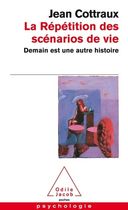 La répétition des scénarios de vie - Demain est une autre histoire