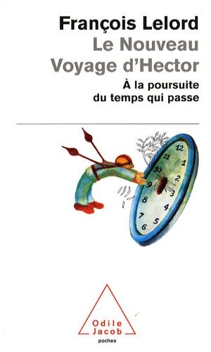 Le Nouveau Voyage d'Hector - A la poursuite du temps qui passe Le Nouveau Voyage d'Hector - A la poursuite du temps qui passe
