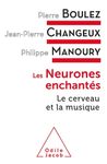 Les neurones enchantés - Le cerveau et la musique