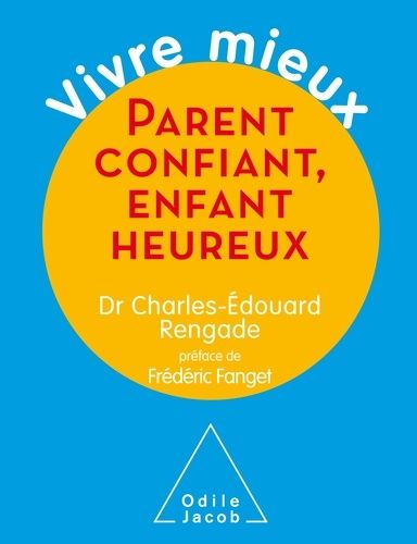 Parent confiant, enfant heureux