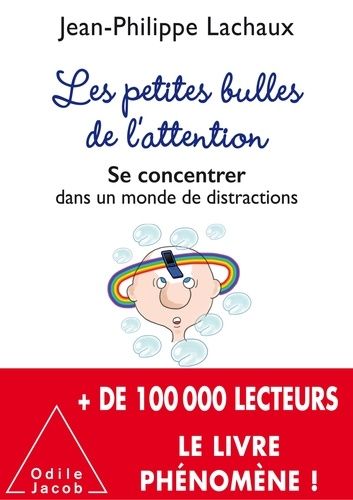 Les Petites Bulles de l'attention - Se concentrer dans un monde de distractions