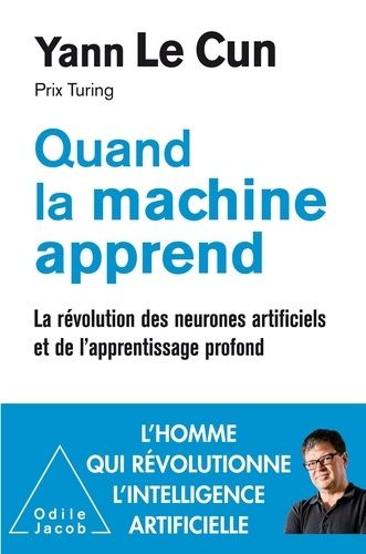 Quand la machine apprend - La révolution des neurones artificiels et de l'apprentissage profond