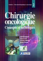 Chirurgie oncologique - Concepts et techniques