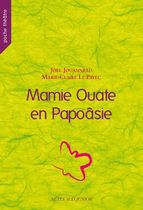 Mamie Ouate en Papoâsie - Comédie insulaire Mamie Ouate en Papoâsie - Comédie insulaire