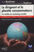 Le dirigeant et la planète consommateurs - Les réalités du marketing mondial