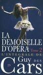 Tome 2 - L'intégrale de Guy Des Cars / La demoiselle d'Opéra : 2e partie