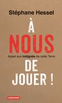 A nous de jouer ! - Appel aux indignés de cette Terre