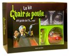 Le kit Chair de poule - Avec 3 accessoires garantis 100% frisson et un livret