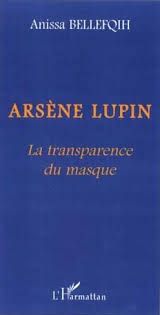 ARSENE LUPIN (BELLEFQIH) LATRANSPARENCE DU MASQUE