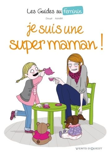 Je suis une super maman !