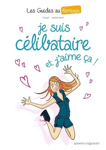 Je suis célibataire et j'aime ça !