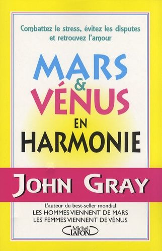 Mars et Vénus en harmonie - Combattez le stress, évitez les disputes et retrouvez l'amour