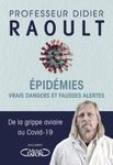 Epidémies - Vrais dangers et fausses alertes. De la grippe aviaire au Covid-19