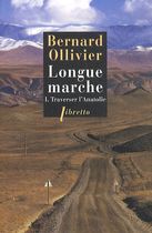 Longue marche à pied de la Méditerranée jusqu'en Chine par la route de la soie - Tome 1, Traverser l'Anatolie Longue marche à pied de la Méditerranée jusqu'en Chine par la route de la soie - Tome 1, Traverser l'Anatolie