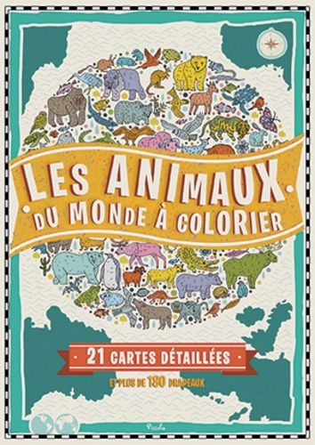 Les animaux du monde à colorier - 21 cartes détaillées et plus de 180 drapeaux