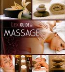 Lexiguide du massage - Bien-être et santé