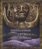 Mythes celtiques - Légendes, art et histoire