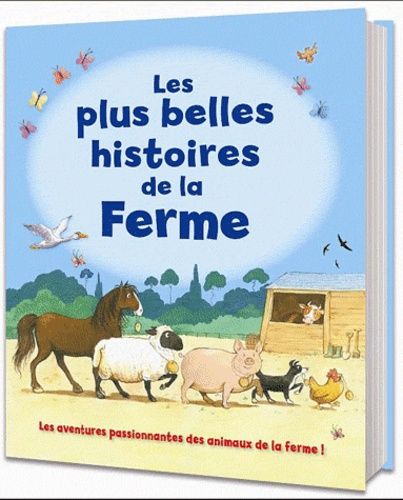 Les plus belles histoires de la ferme