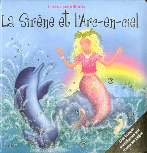 La Sirène et l'Arc-en-ciel La Sirène et l'Arc-en-ciel
