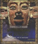 Mythes Mayas et Aztèques - Légendes, art et histoire