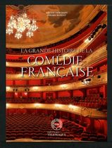 La grande histoire de la Comédie-Française