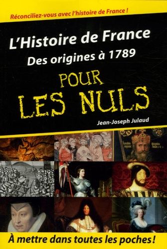 L'Histoire de France pour les nuls - Volume 1, Des origines à 1789