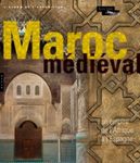 Le Maroc médiéval - Un empire de l'Afrique à l'Espagne
