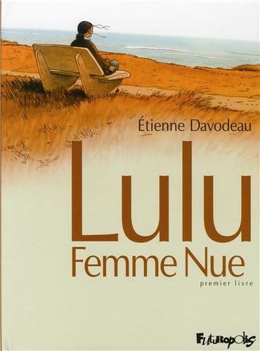 Lulu femme nue Tome 1 Lulu femme nue Tome 1